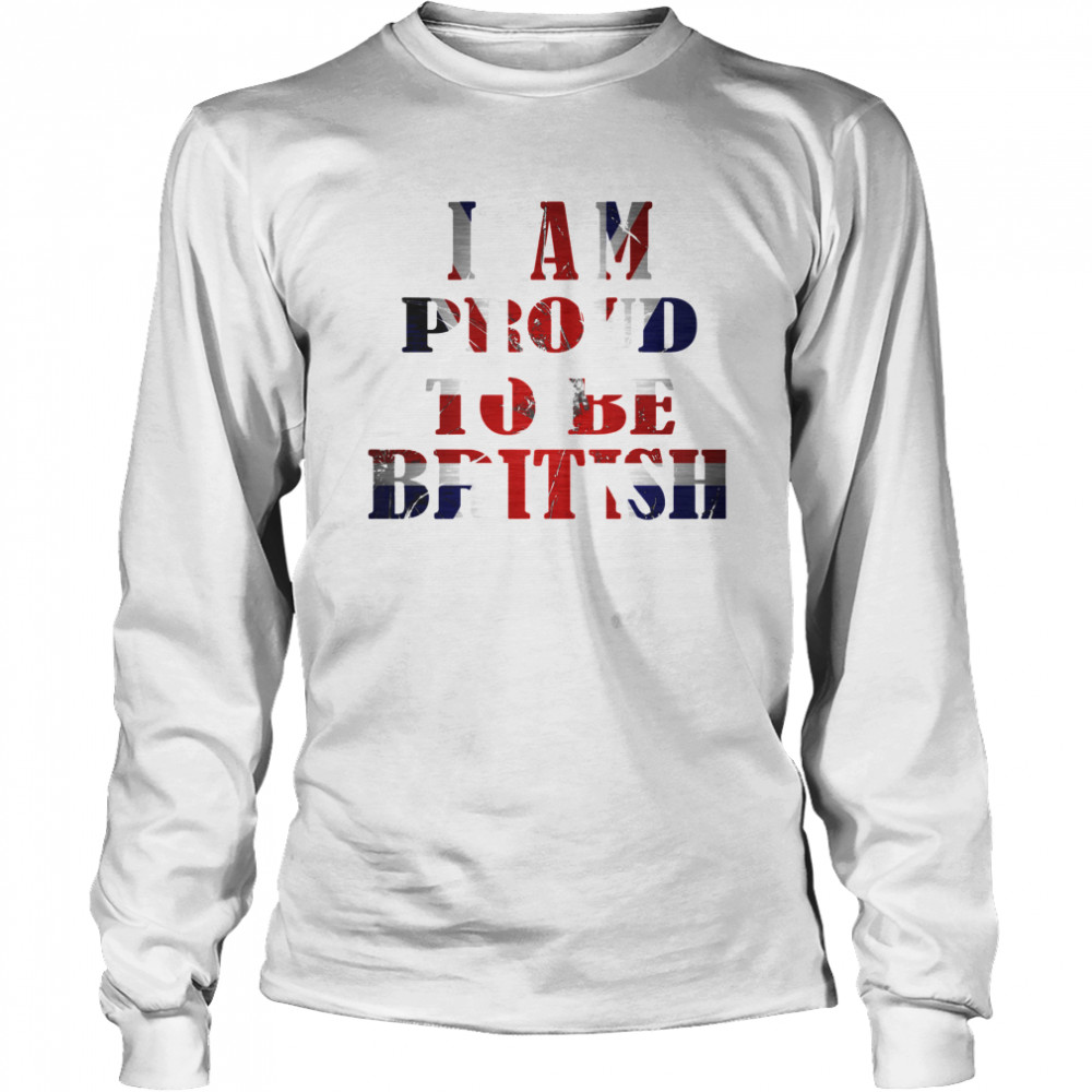 I Am Proud To Be British American Flag Long Sleeved T-shirt