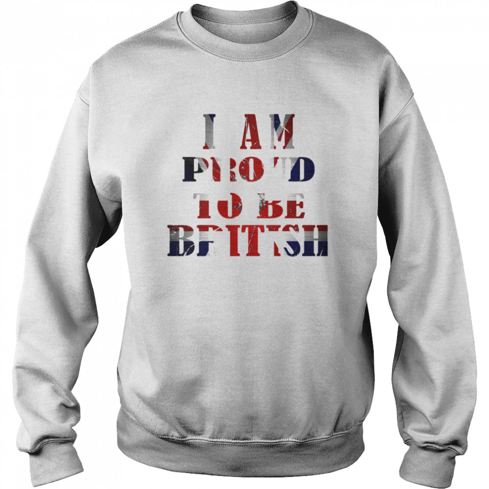 I Am Proud To Be British American Flag Unisex Sweatshirt