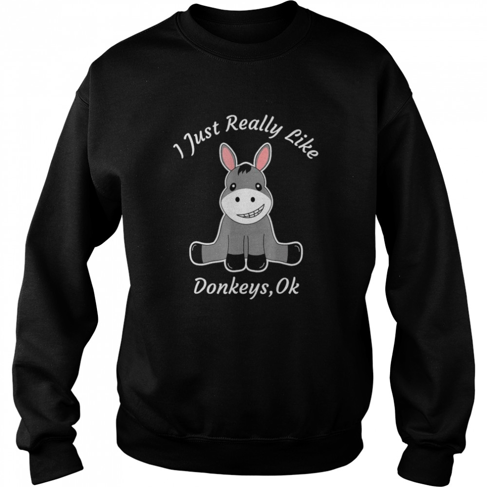 I Just Really Like Donkeys Unisex Sweatshirt