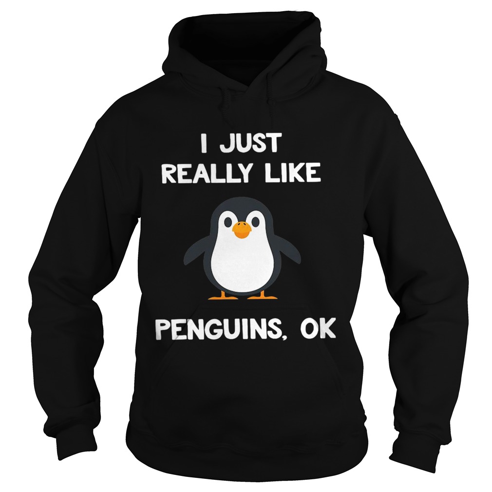 I Just Really Like Penguins Ok Hoodie