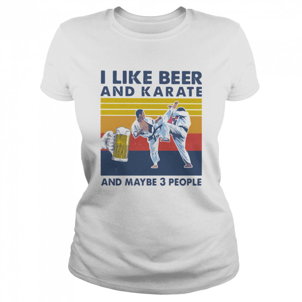 I Like Beer And Karate And Maybe 3 People Vintage Classic Women's T-shirt