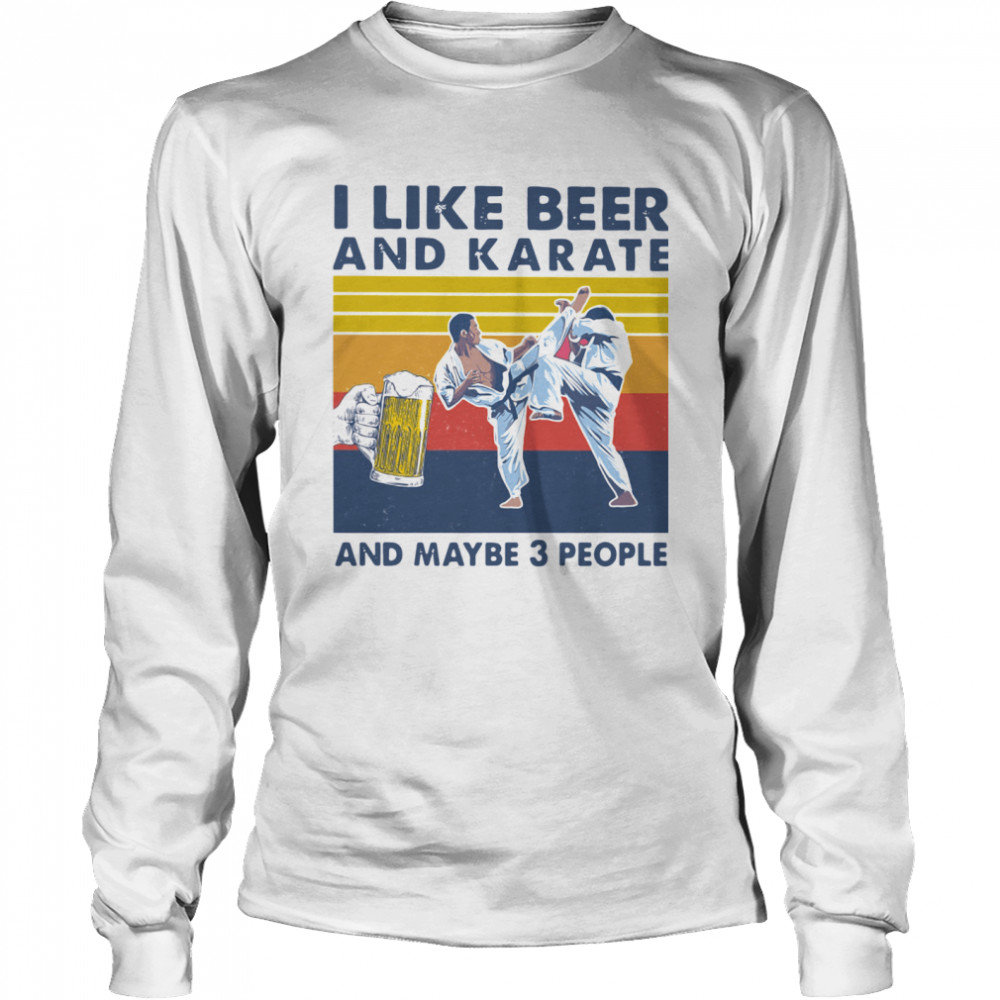 I Like Beer And Karate And Maybe 3 People Vintage Long Sleeved T-shirt