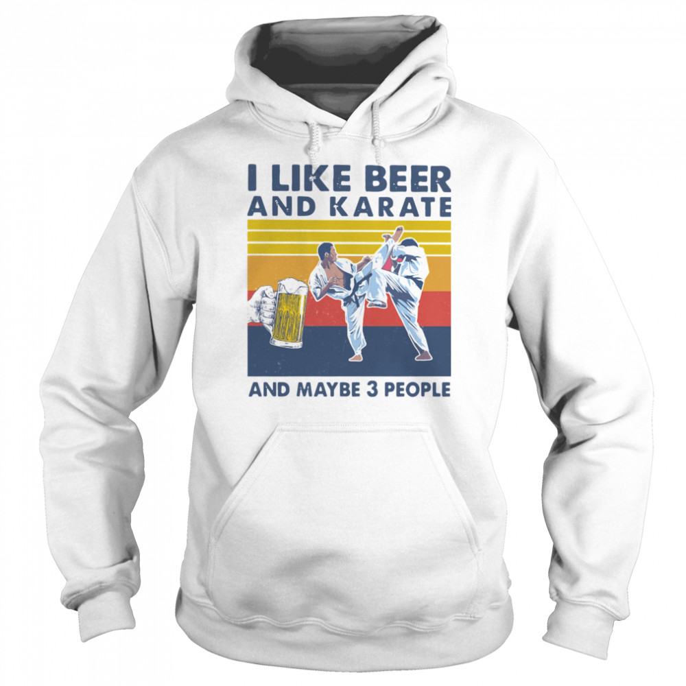 I Like Beer And Karate And Maybe 3 People Vintage Unisex Hoodie