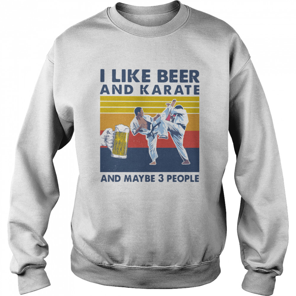 I Like Beer And Karate And Maybe 3 People Vintage Unisex Sweatshirt