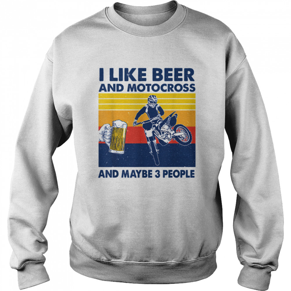 I Like Beer And Motocross And Maybe 3 People Vintage Unisex Sweatshirt