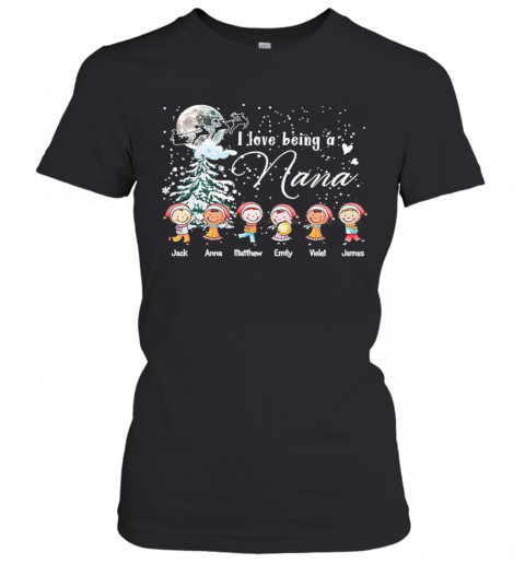 I Love Being A Nana Jack Matthew Emily Violet James Christmas T-Shirt Classic Women's T-shirt
