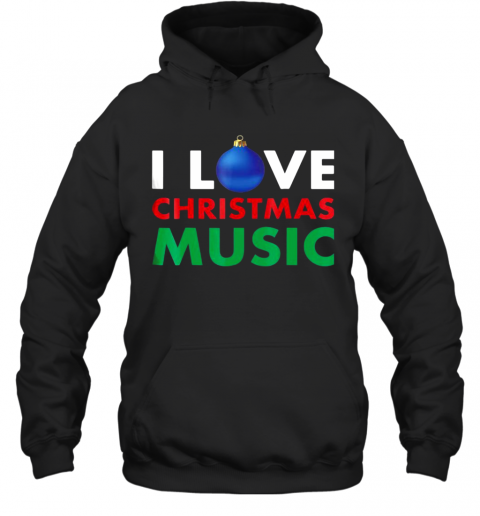 I Love Christmas Music Hate On My Christmas T-Shirt Unisex Hoodie