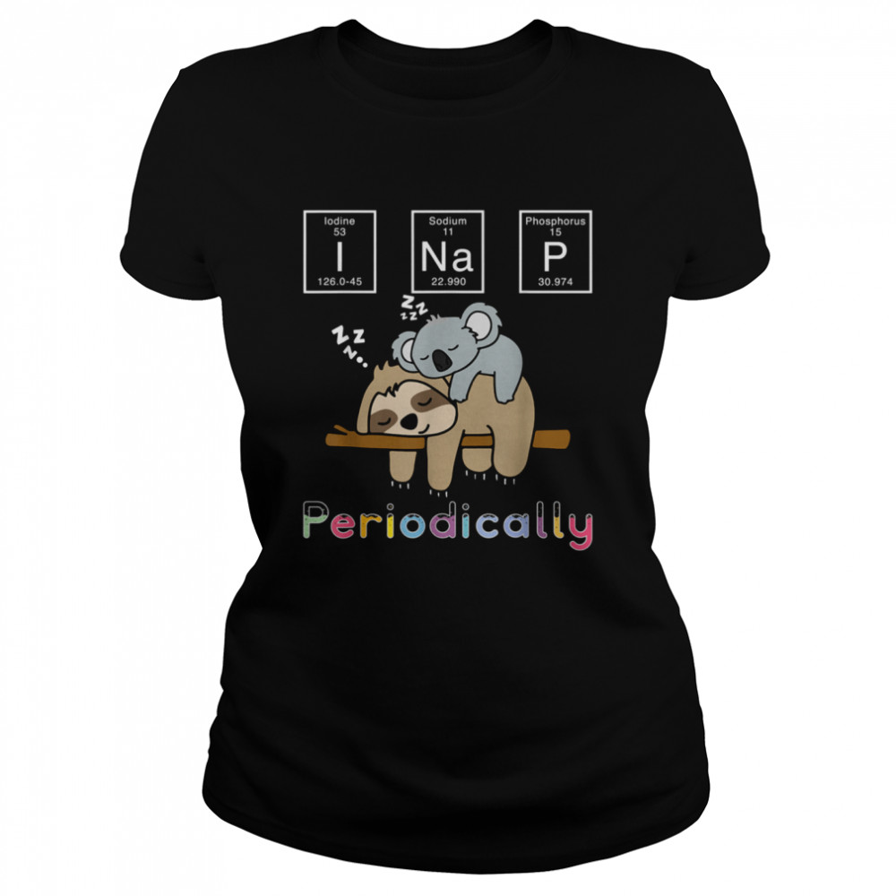 I Nap Periodically Sloth Koala Mama Bear Science Classic Women's T-shirt