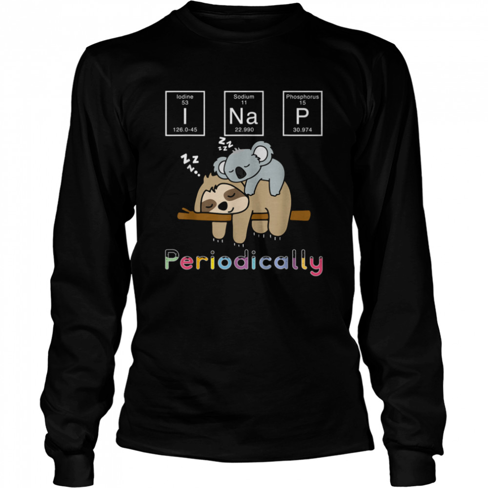 I Nap Periodically Sloth Koala Mama Bear Science Long Sleeved T-shirt
