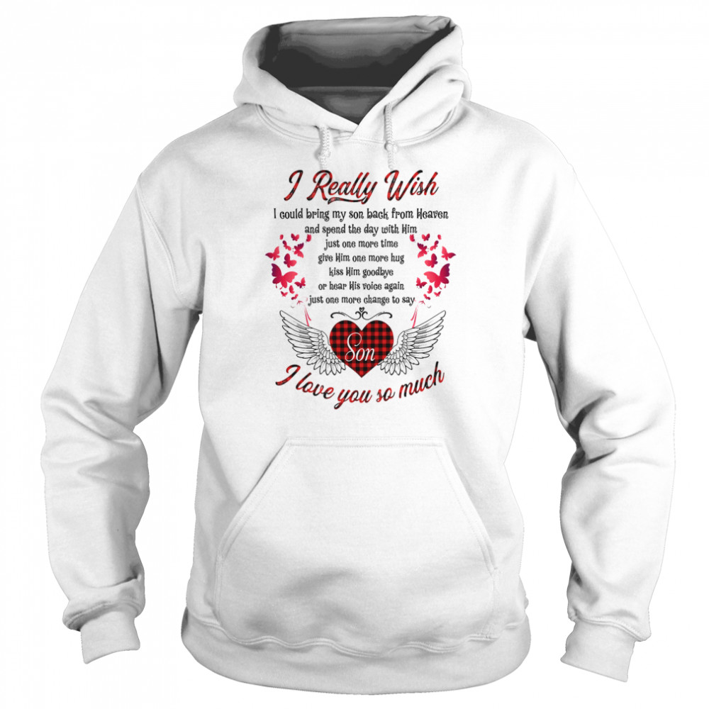 I Really Wish Son I Love You So Much Unisex Hoodie