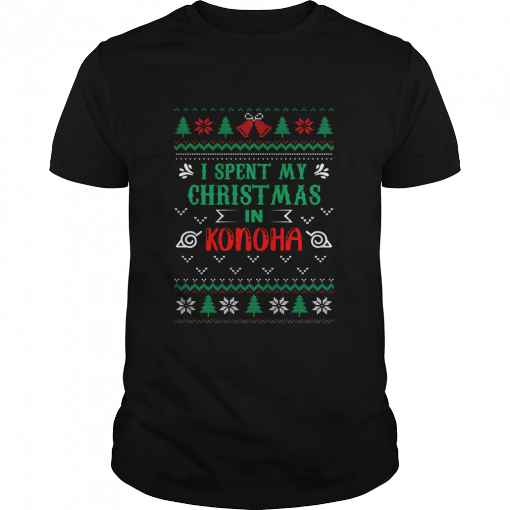 I Spent My Christmas In Konoha Konoha shirt