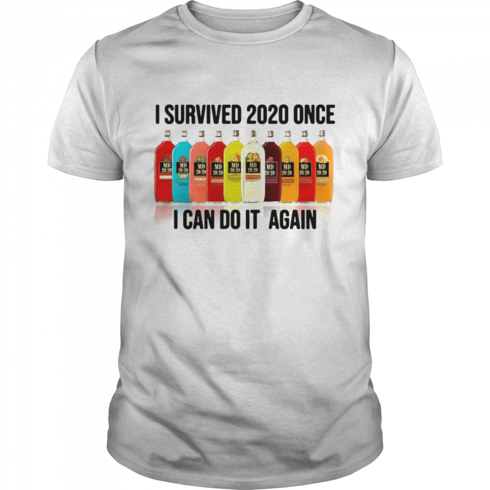 I Survived 2020 Once I Can Do It Again shirt