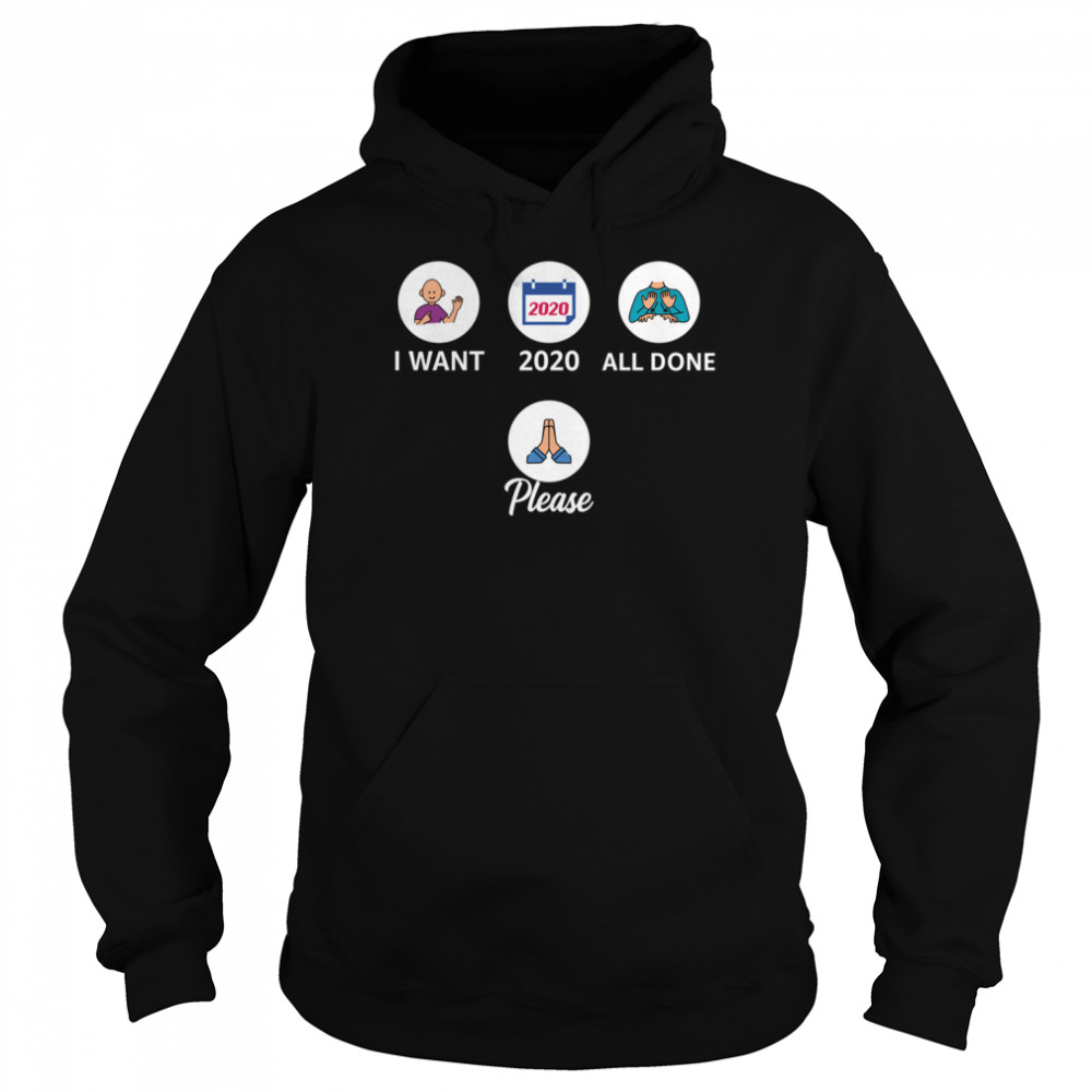 I Want 2020 All Done Please Pray Unisex Hoodie