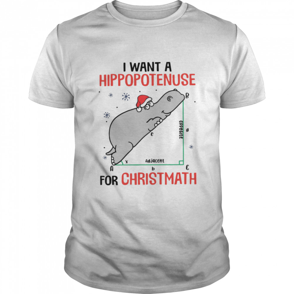 I Want A Hippopotamus For Christmas shirt