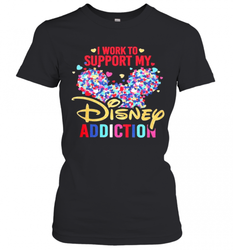 I Work To Support My Disney Addiction Mickey Hearts T-Shirt Classic Women's T-shirt