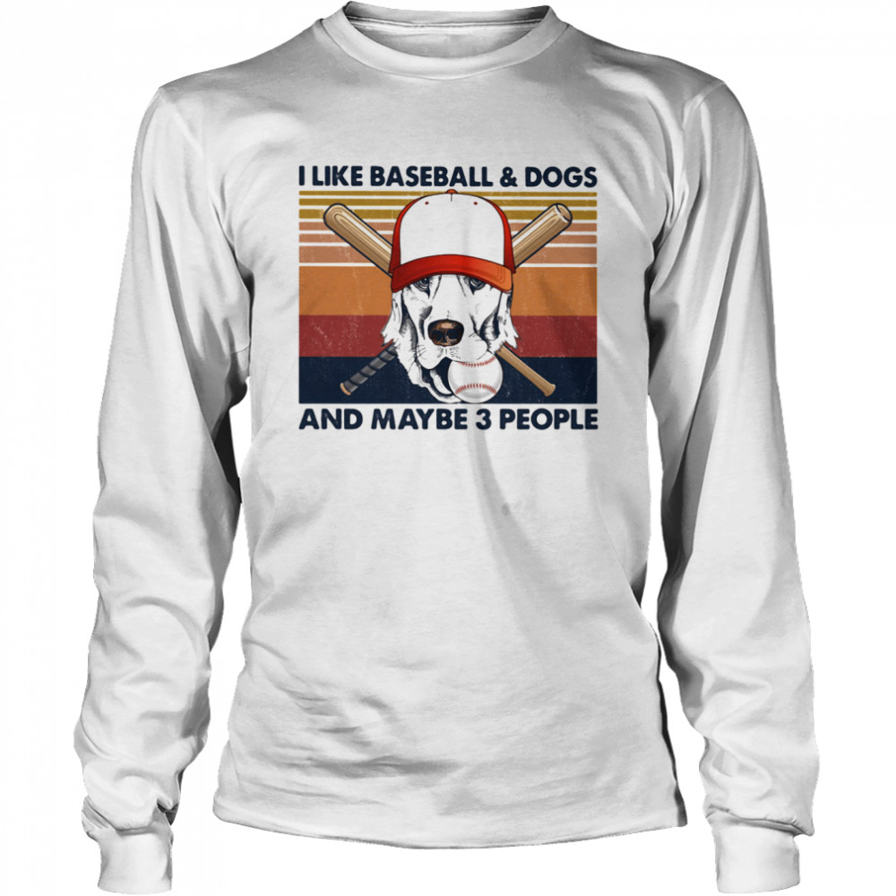 I like baseball and dogs and maybe 3 people vintage Long Sleeved T-shirt