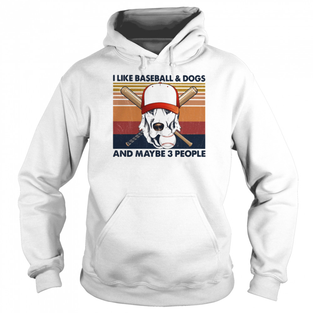 I like baseball and dogs and maybe 3 people vintage Unisex Hoodie