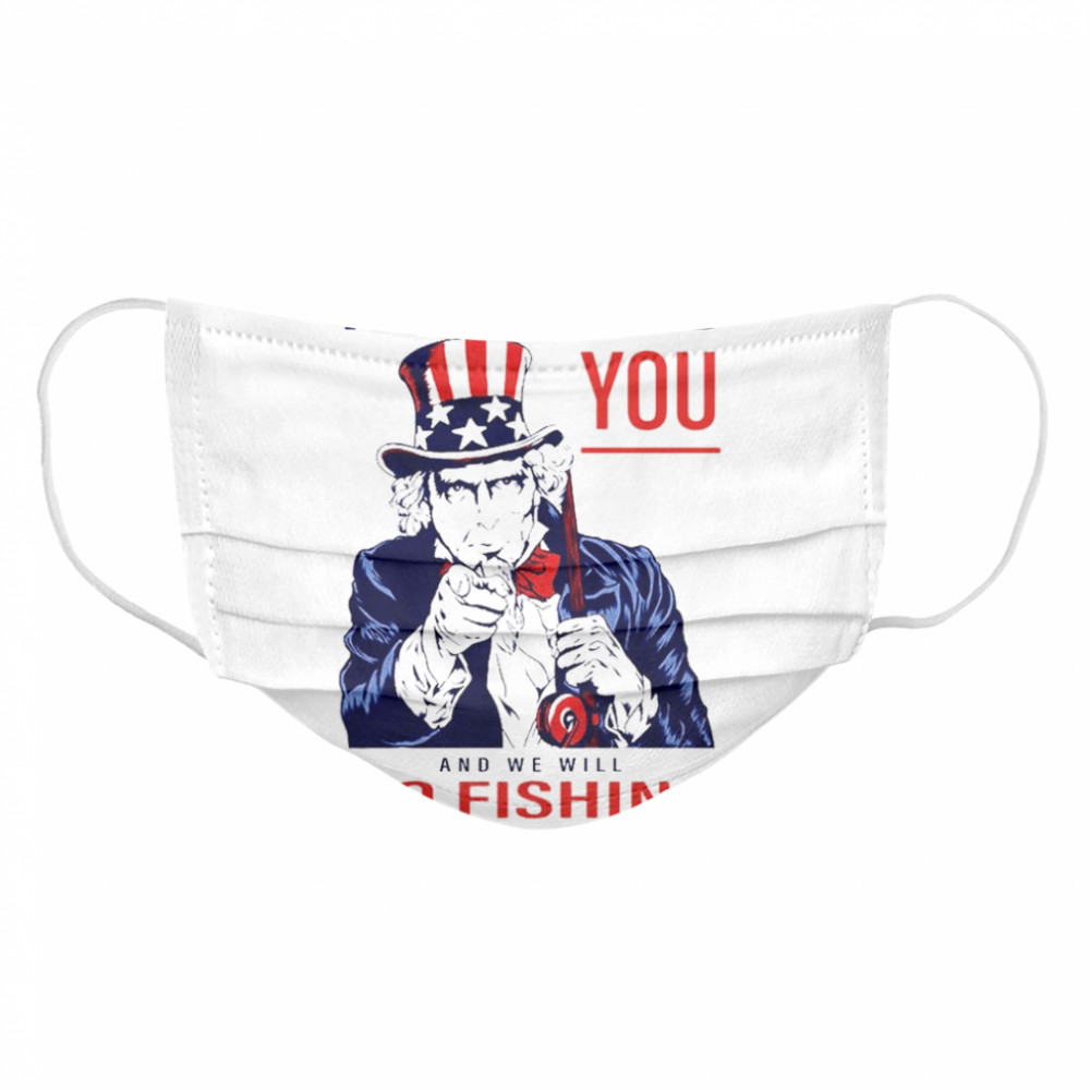 I will find you and we will go fishing tomorrow Cloth Face Mask