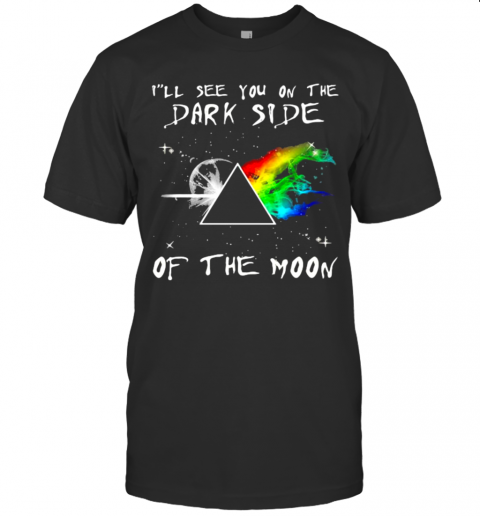 I'Ll See You On The Dark Side Of The Moon Pink Floyd Lgbt T-Shirt