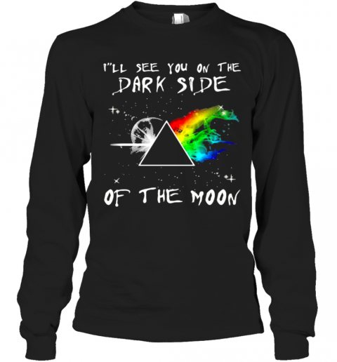 I'Ll See You On The Dark Side Of The Moon Pink Floyd Lgbt T-Shirt Long Sleeved T-shirt 