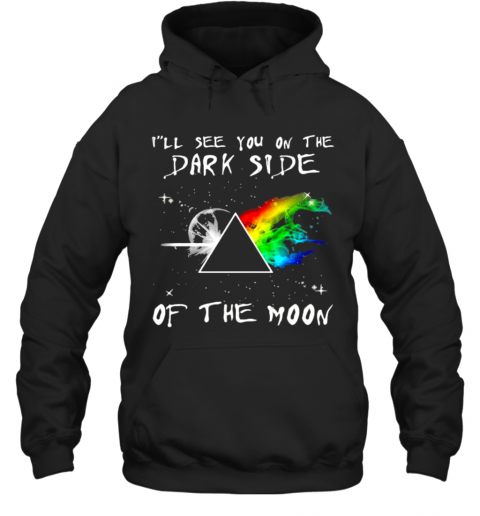 I'Ll See You On The Dark Side Of The Moon Pink Floyd Lgbt T-Shirt Unisex Hoodie
