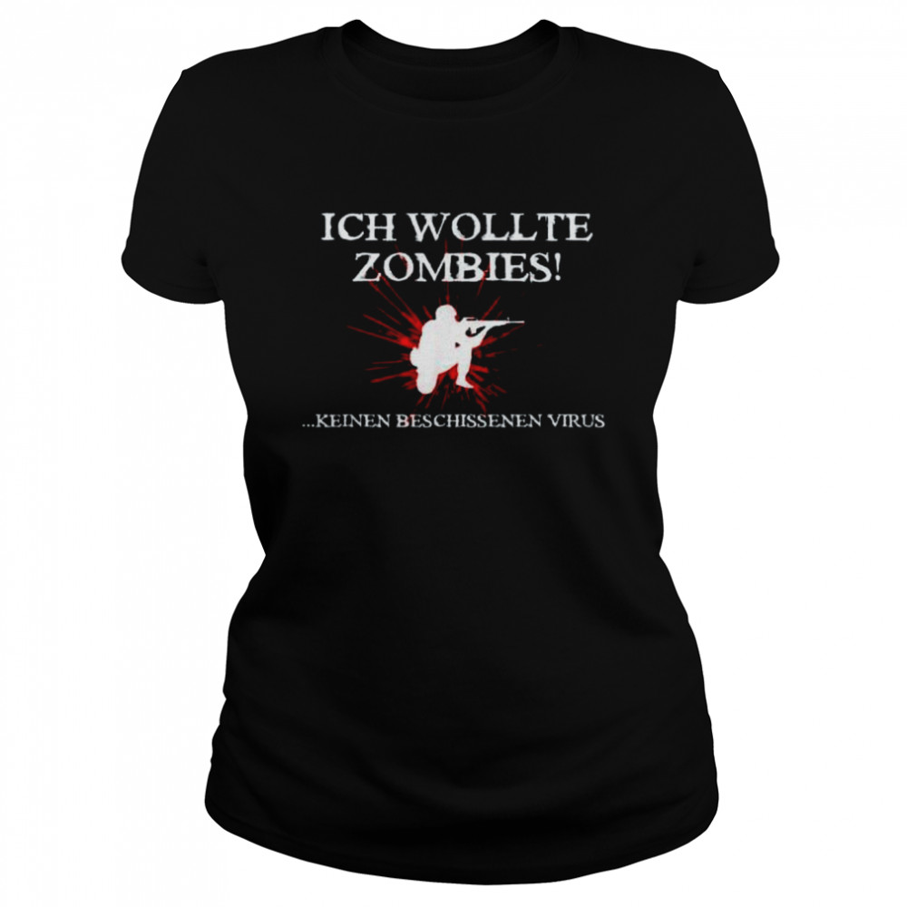Ich Wollte Zombies Keinen Beschissenen Virus Classic Women's T-shirt