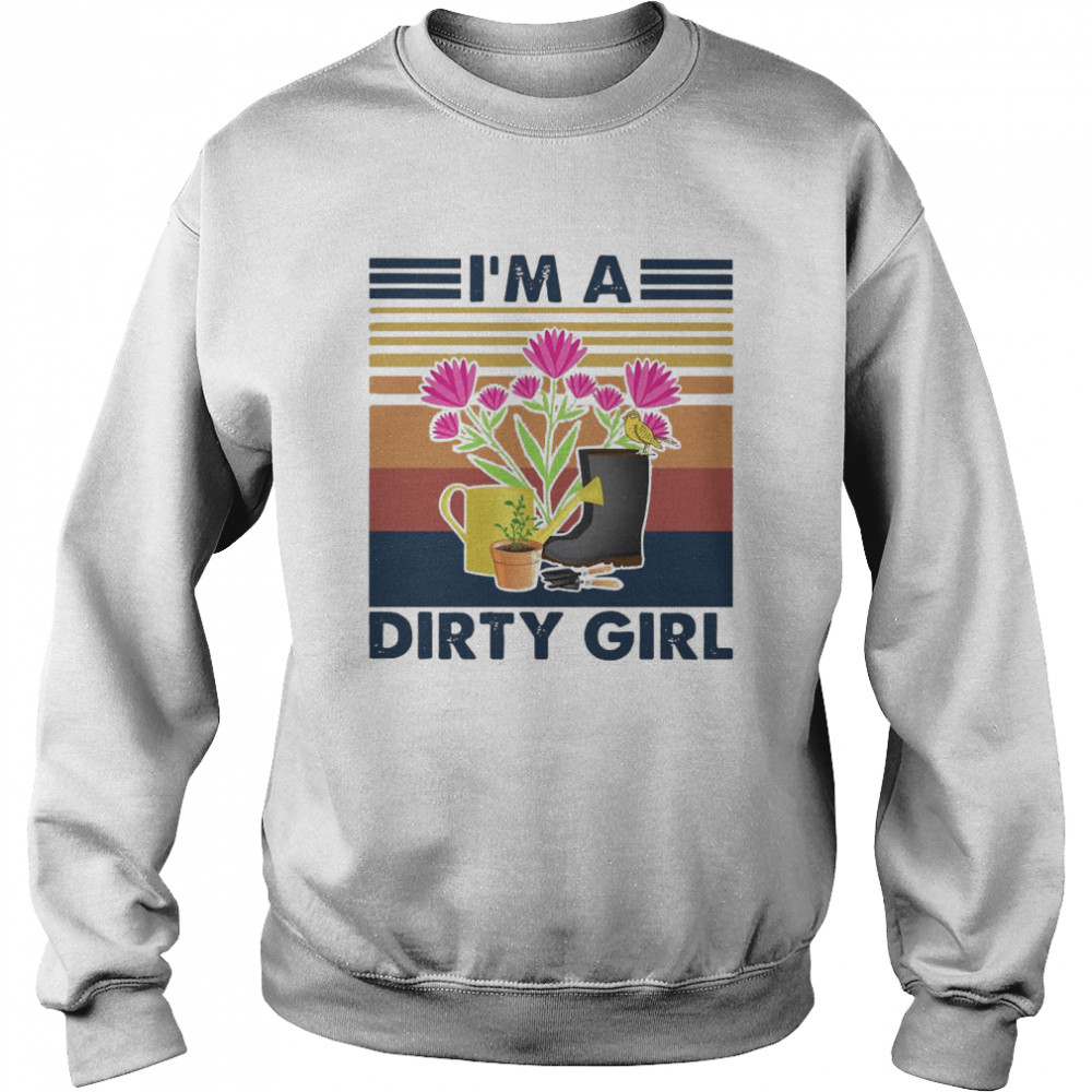 Im A Dirty Girl Vintage Retro Unisex Sweatshirt