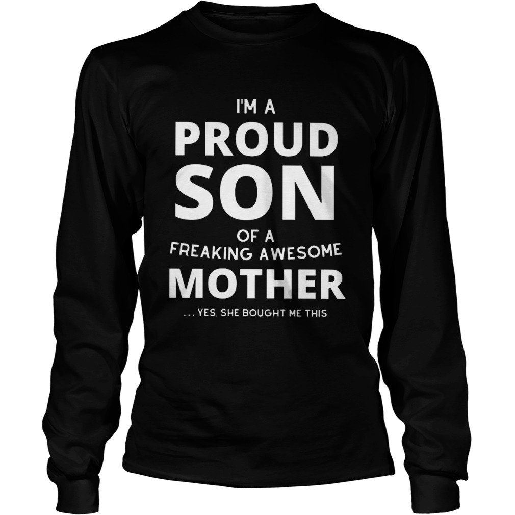 Im A Proud Son Of A Freaking Awesome Mother Long Sleeve