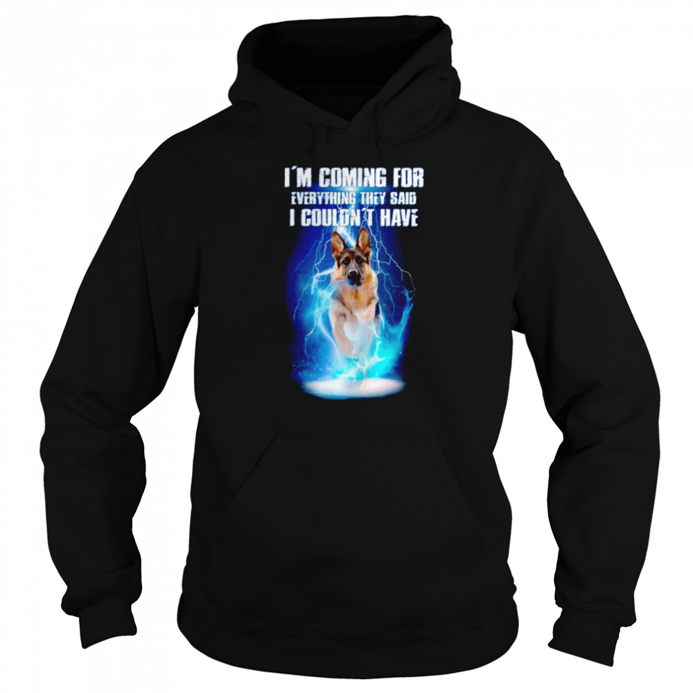 Im Coming For Everything They Said I Couldnt Have Unisex Hoodie
