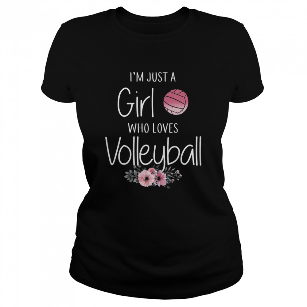 I’m Just A Girl Who Loves Volleyball Flowers Classic Women's T-shirt