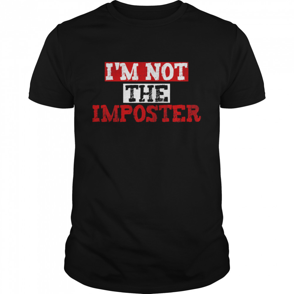 I'm Not The Imposter Gaming shirt