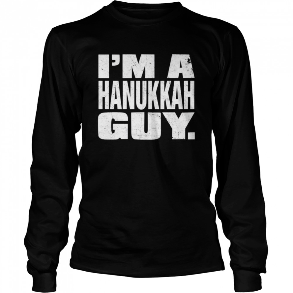 Im a hanukkah guy Long Sleeved T-shirt