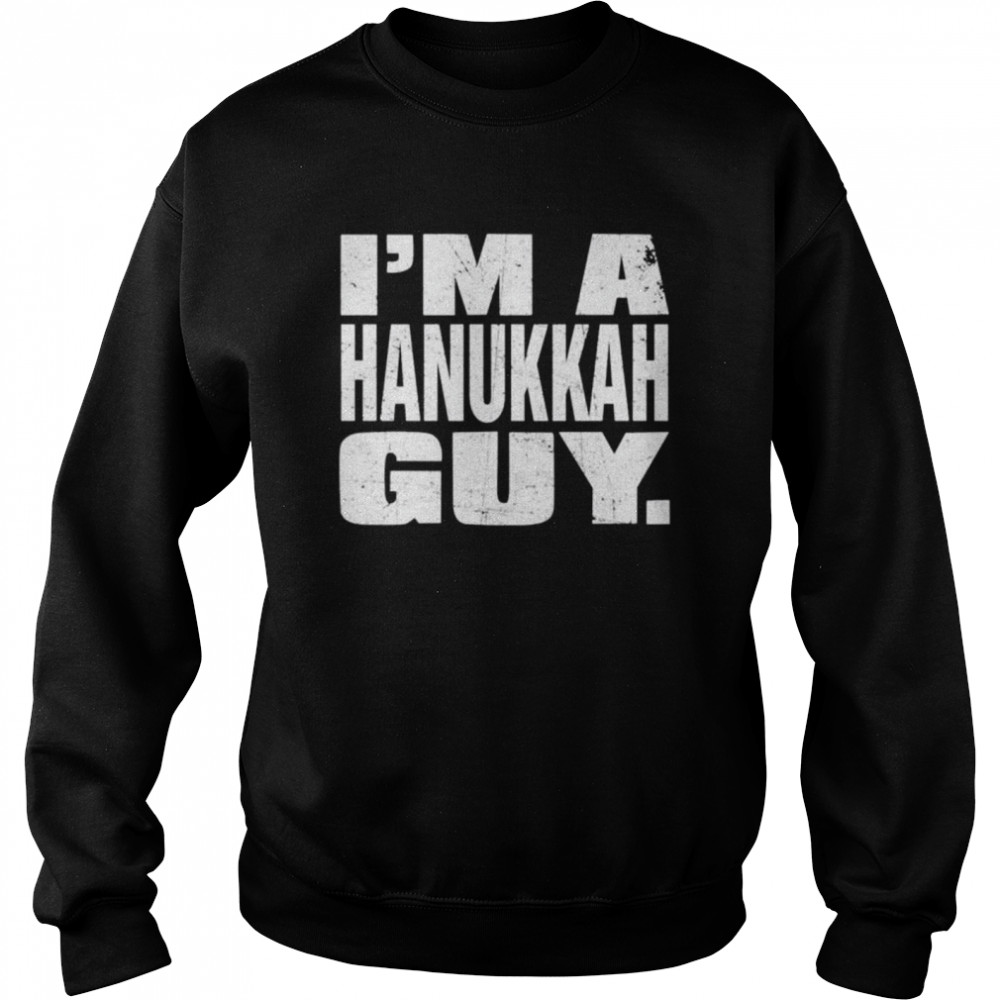 Im a hanukkah guy Unisex Sweatshirt