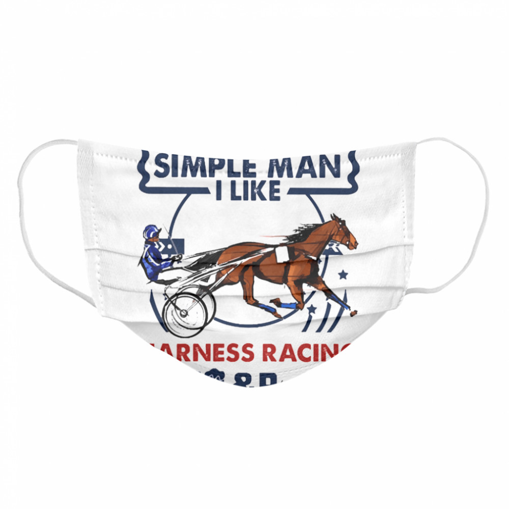 Im a simple man I like Harness Racing Beer and Boobs Cloth Face Mask