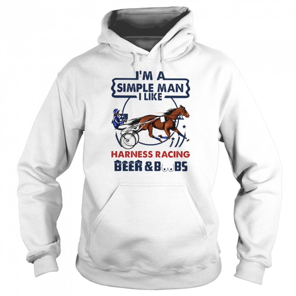 Im a simple man I like Harness Racing Beer and Boobs Unisex Hoodie
