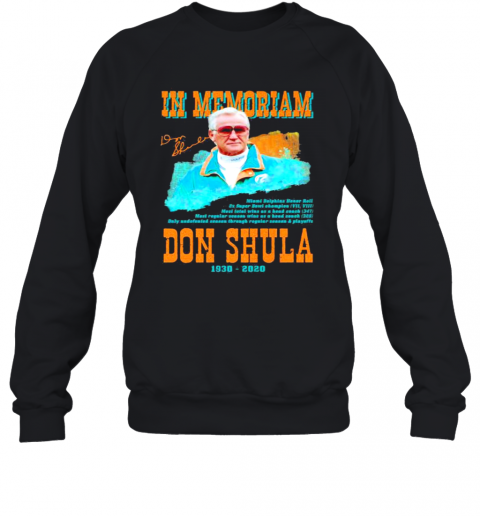In Memoriam Don Shula 1930 2020 Signature T-Shirt Unisex Sweatshirt