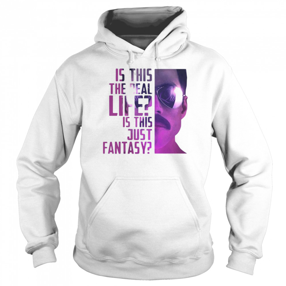 Is This The Real Life Is This Just Fantasy Unisex Hoodie