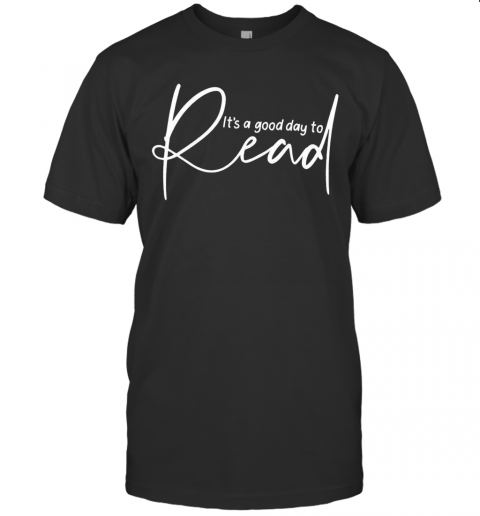 Its A Good Day To Read T-Shirt Classic Men's T-shirt