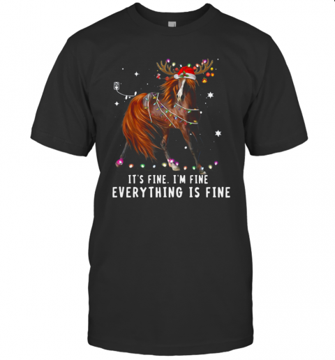 Its Fine Im Fine Everything Is Fine Christmas T-Shirt