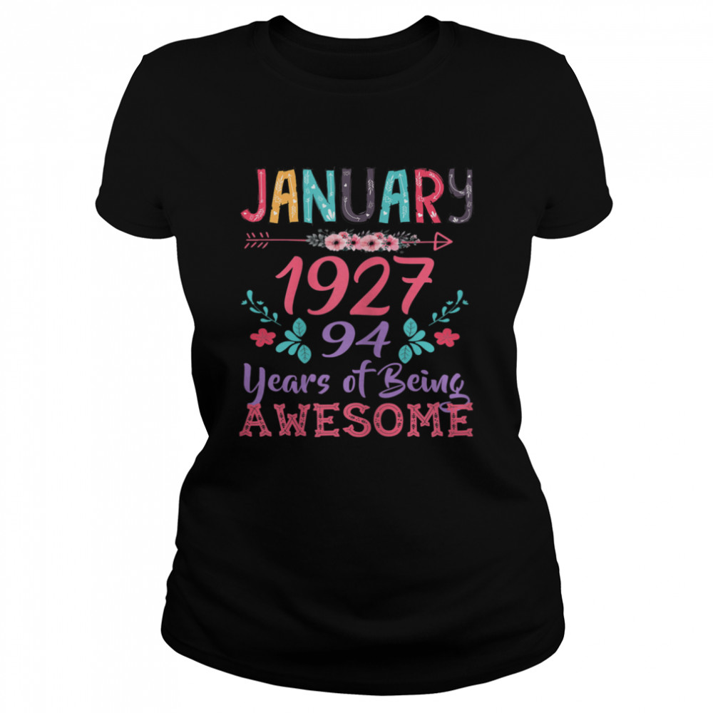 January Girl 1927 94th Birthday 94 Years Old Classic Women's T-shirt