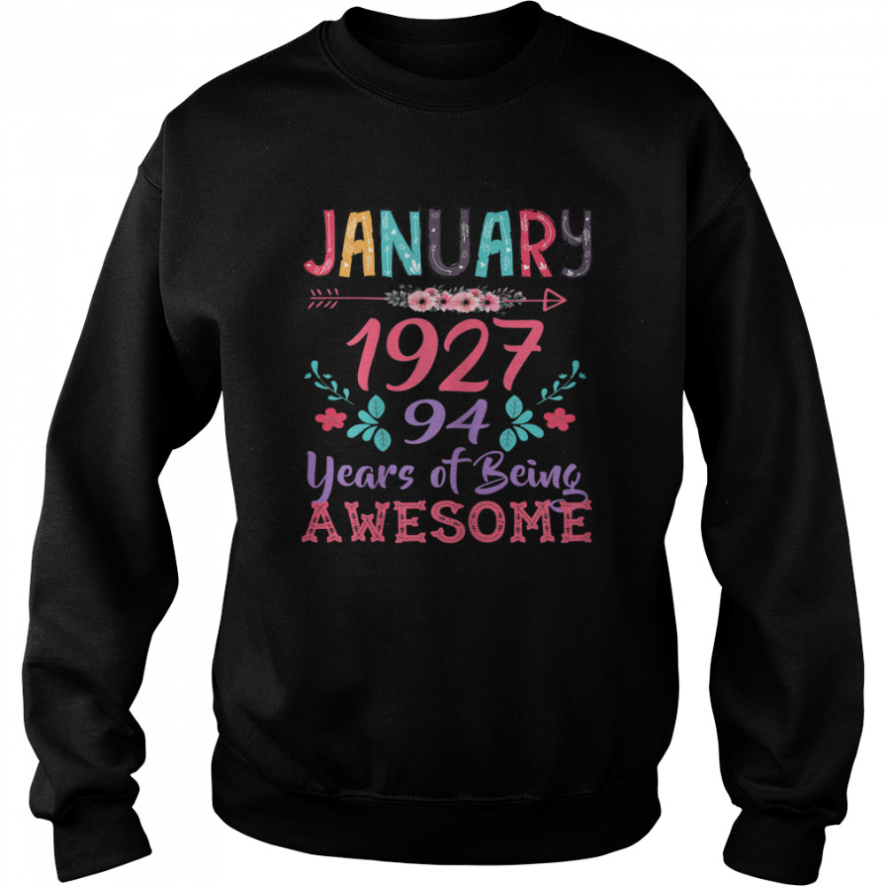 January Girl 1927 94th Birthday 94 Years Old Unisex Sweatshirt