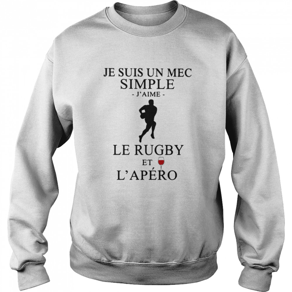 Je Suis Un Mec Simple Le Rugby Et L'Apéro L'Aime Wine Unisex Sweatshirt
