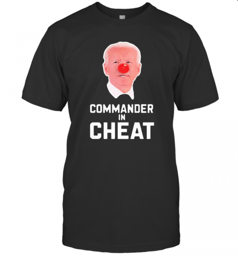 Joe Biden Commander In Cheat T-Shirt