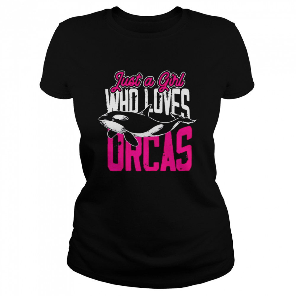 Just A Girl Who Loves Orcas Classic Women's T-shirt