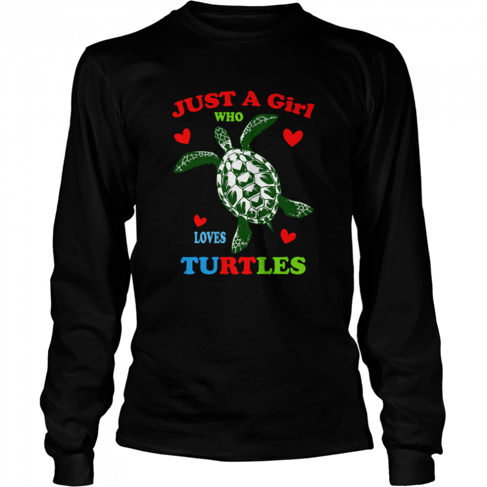 Just A Girl Who Loves Turtles Long Sleeved T-shirt