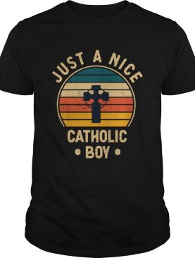 Just A Nice Catholic Boy shirt Jesus Religious Church shirt