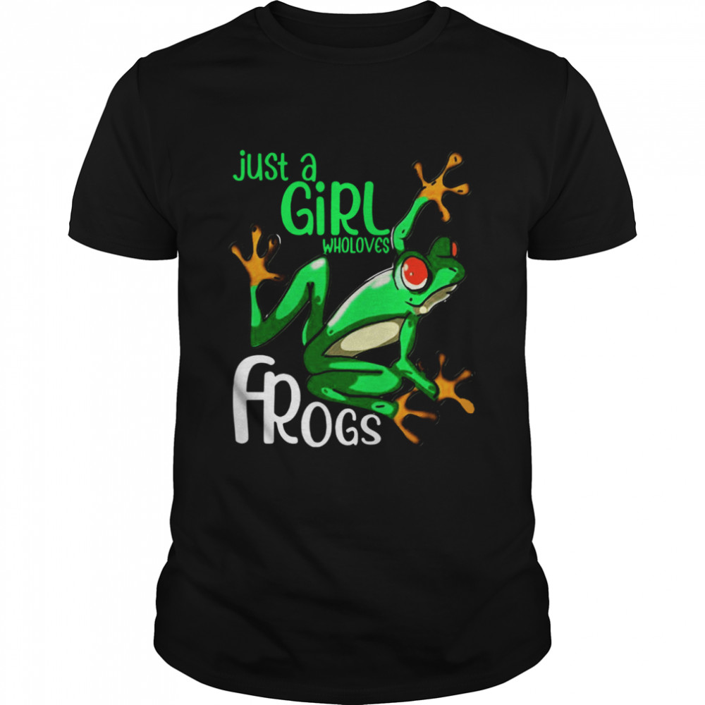 Just Girl Who Loves Frogs shirt