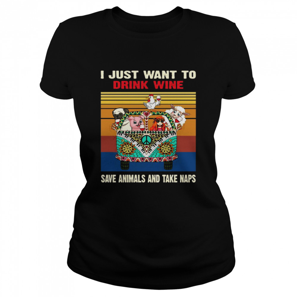 Just Want To Drink Wine Save Animal And Take Naps Peace Bus Vintage Retro Classic Women's T-shirt