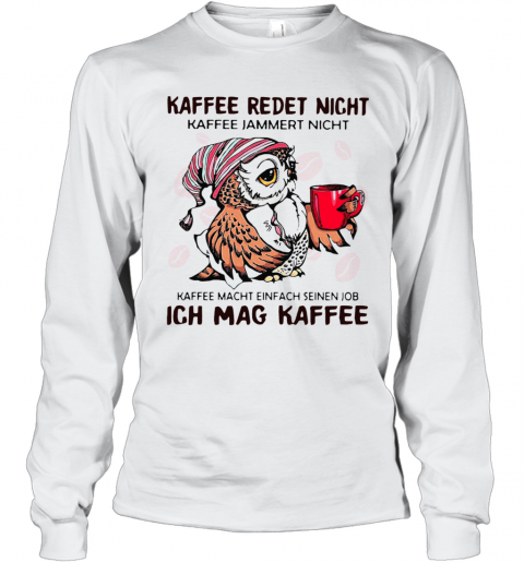 Kaffee Reset Nicht Kaffee Macht Einfach Seinen Job Ich Mag Kaffee T-Shirt Long Sleeved T-shirt 