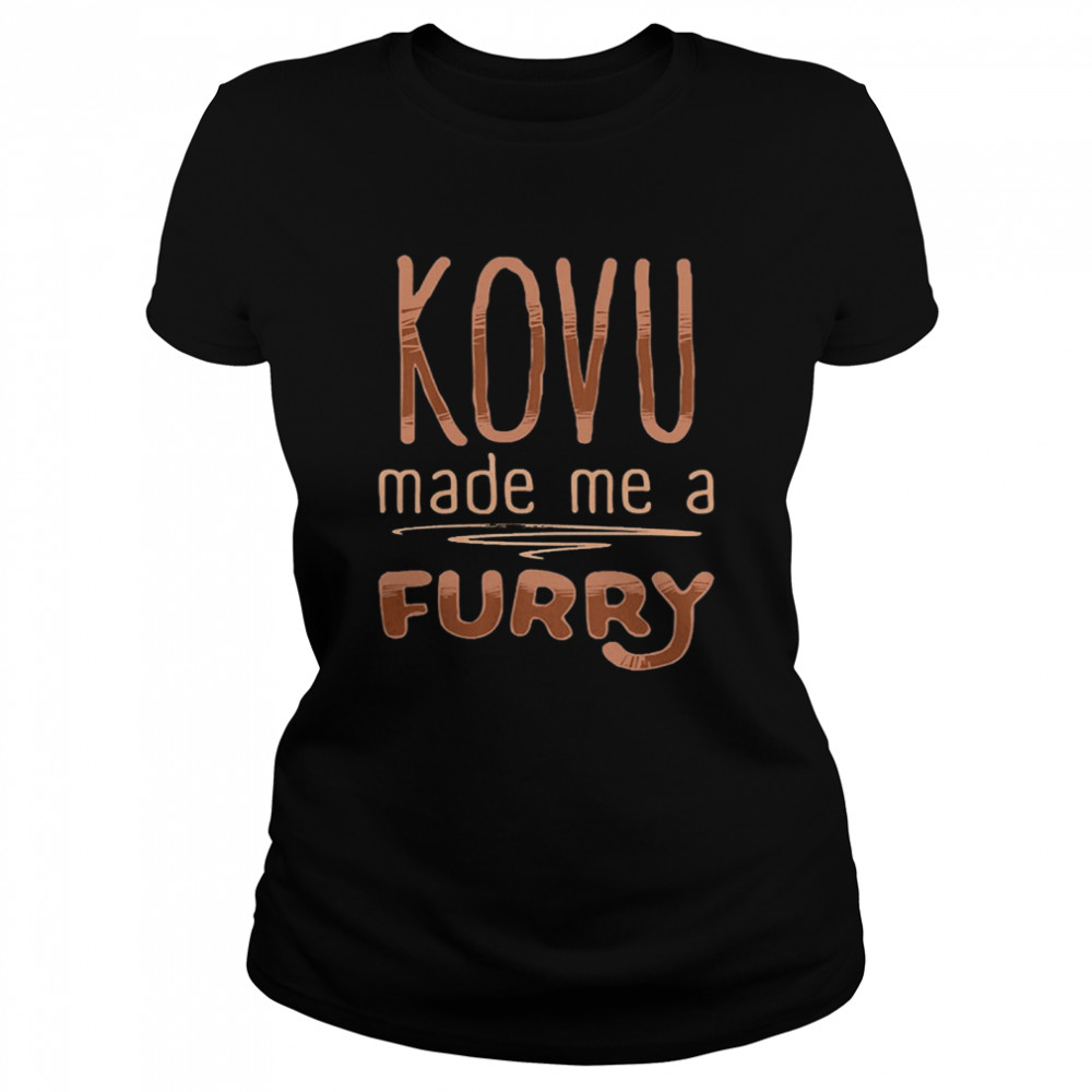 Kovu made me a furry 2021 Classic Women's T-shirt